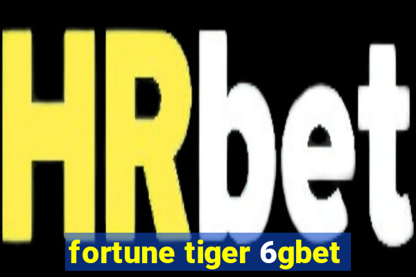 fortune tiger 6gbet